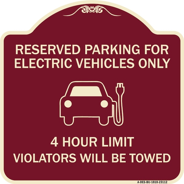Reserved Parking for Electric Vehicles 4 Hour Limit Violators Towed Alum, 18" x 18", BU-1818-23112